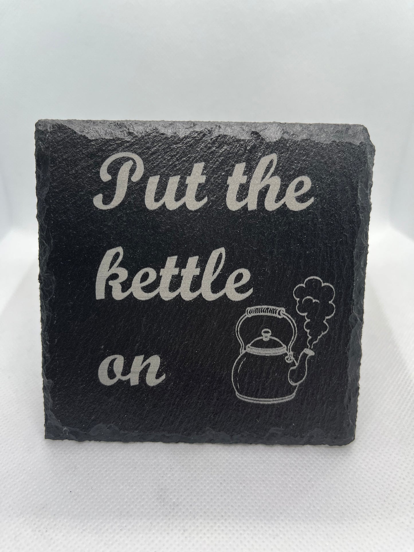 Put the Kettle On Slate Coaster