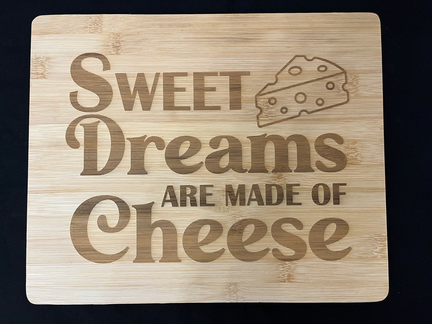 Sweet Dreams Are Made Of Cheese Bamboo Cheeseboard/Chopping Board