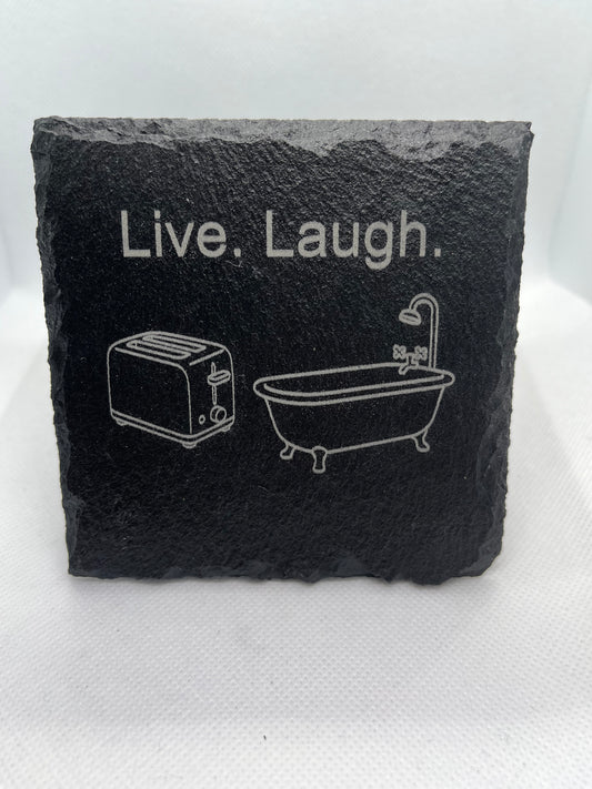 Live Laugh Toaster Bath Slate Coaster