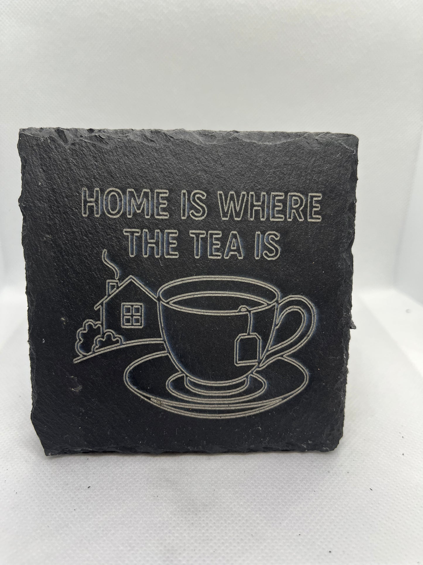 Home Is Where The Tea Is Slate Coaster